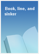 Book, line, and sinker