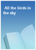 All the birds in the sky
