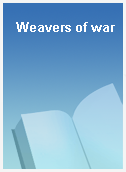 Weavers of war