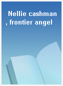Nellie cashman, frontier angel