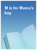 M is for Mama