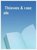 Thieves & rascals