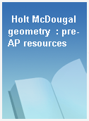 Holt McDougal geometry  : pre-AP resources