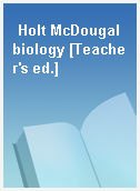 Holt McDougal biology [Teacher