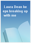 Laura Dean keeps breaking up with me