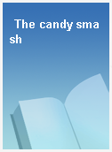 The candy smash