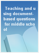Teaching and using document-based questions for middle school