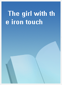 The girl with the iron touch