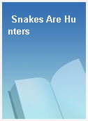 Snakes Are Hunters