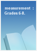 measurement  : Grades 6-8.