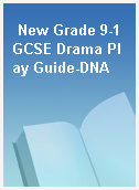 New Grade 9-1 GCSE Drama Play Guide-DNA