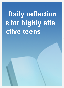 Daily reflections for highly effective teens