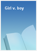 Girl v. boy