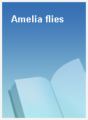 Amelia flies