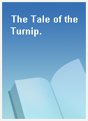 The Tale of the Turnip.
