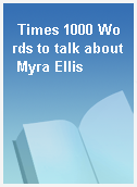 Times 1000 Words to talk about Myra Ellis