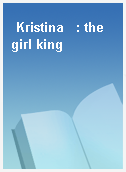 Kristina   : the girl king