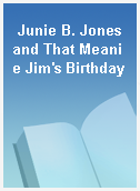 Junie B. Jones and That Meanie Jim