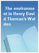 The environment in Henry David Thoreau