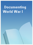Documenting World War I