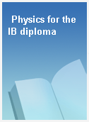 Physics for the IB diploma