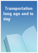 Transportation long ago and today