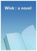 Wink : a novel