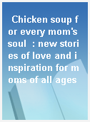 Chicken soup for every mom