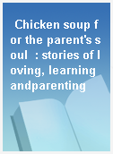 Chicken soup for the parent