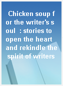Chicken soup for the writer
