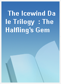 The Icewind Dale Trilogy  : The Halfling