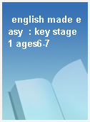 english made easy  : key stage 1 ages6-7