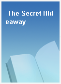 The Secret Hideaway