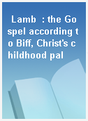 Lamb  : the Gospel according to Biff, Christ