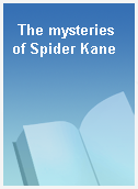 The mysteries of Spider Kane