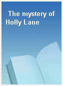 The mystery of Holly Lane