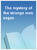 The mystery of the strange messages