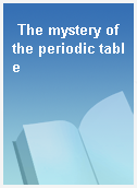 The mystery of the periodic table