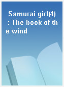 Samurai girl(4)  : The book of the wind
