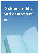 Science ethics and controversies