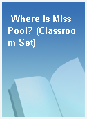 Where is Miss Pool? (Classroom Set)