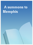 A summons to Memphis