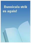Bunnicula strikes again!