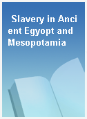 Slavery in Ancient Egyopt and Mesopotamia