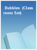 Bubbles  (Classroom Set)
