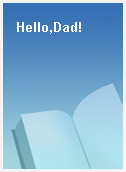 Hello,Dad!