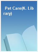 Pet Care(K. Library)