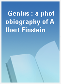 Genius : a photobiography of Albert Einstein