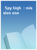 Spy high  : mission one