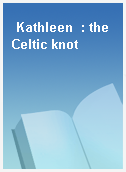 Kathleen  : the Celtic knot